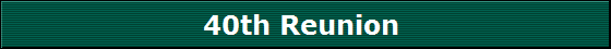 40th Reunion 