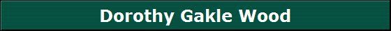 Dorothy Gakle Wood